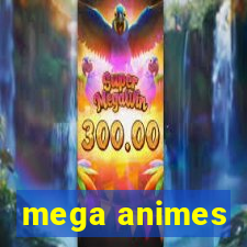 mega animes